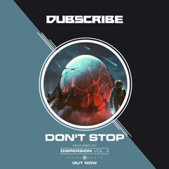 Dubscribe - Don't Stop [out on Uplink Audio :DISPERSION VOL.2]