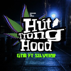 Hút trong hood - G T M ft SilverW