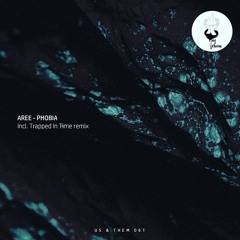 Aree - Phobia (Original Mix)(US & THEM)