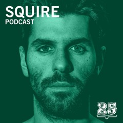 Podcast #010 - Squire