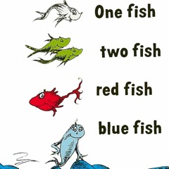 One Fish Two Fish