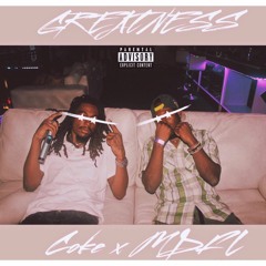 Greatness part 2 MDFLY X CKEWLLMS
