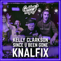 Kelly Clarkson - Since U Been Gone (Gekkenhuys Knalfix)