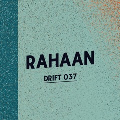 Drift Podcast 037 - Rahaan