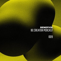 Be:Creator Techno Podcast #009