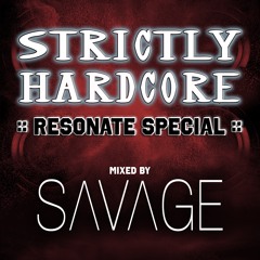 Strictly Hardcore - Resonate 2018 Special - Mixed by Savage
