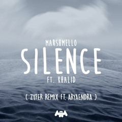 Silence (Zyfer Remix Ft. Aryaendra)