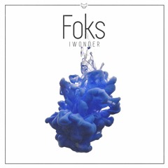 Foks - I Wonder [100K Plays FREE DL]