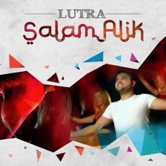 LUTRA - Salam Alik (Extended Mix)