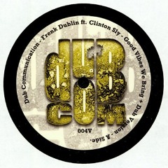 Frenk Dublin ft. Clinton Sly - Good Vibes We Bring (Original Mix)[7" Vinyl]