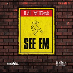 Lil MDot - See Em