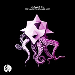 Clawz SG - Steyoyoke Podcast #080