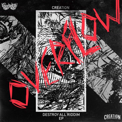 CREATION - OVERFLOW [OUT NOW ON CROWSNEST]