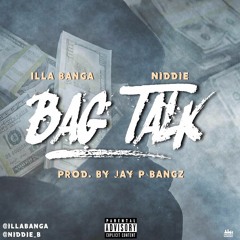 Bag Talk Ft.Niddie Banga