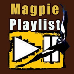 Magpie Playlist