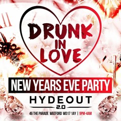 DRUNK IN LOVE - NEW YEARS EVE @ HYDEOUT (R&B HIP HOP BASHMEMT AFROBEATS MIX)