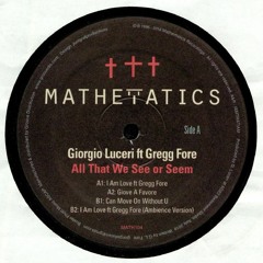 MATH104 | Giorgio Luceri - "All That We See or Seem" (ft. Gregg Fore) [MATHEMATICS RECORDINGS]