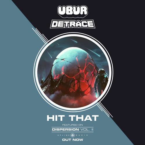 UBUR & Detrace - Hit That