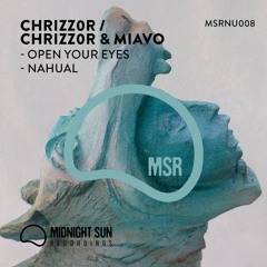 chrizz0r & MIAVO - Nahual - Midnight Sun Recordings - OUT NOW!!