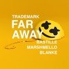 Far Away Marshmello X Bastille X Blanke Mp3
