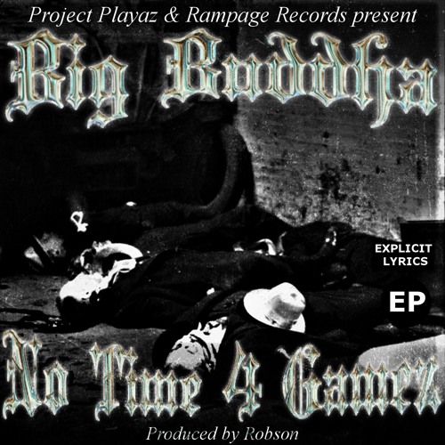 BIG BUDDHA - NO TIME 4 GAMEZ (prod. ROBSON)