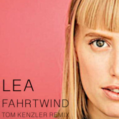 Lea - Fahrtwind (Tom Kenzler Remix)