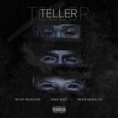 Teller- Reazy Renegade ft. Dave East & MoneyBagg Yo