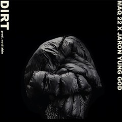 DIRT - MAQ 22 X Jaron Yung God (prod. Notdiablo)