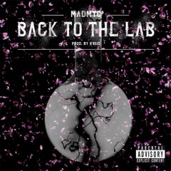 MadMyc - Back To The Lab (Prod. by Rysid)