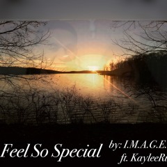 Feel So Special Ft. KayleeRI