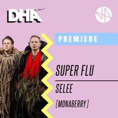 Premiere: Super Flu - Selee [Monaberry]