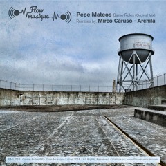 Pepe Mateos - Game Rules (Mirco Caruso Remix) [Flow Musique Label]
