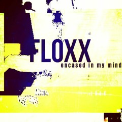 Floxx - Encased In My Mind [FREE DL]