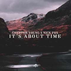 Chester Young X Nick Fox - It's About Time (Extended Mix)