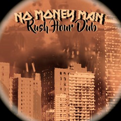 (FREE DOWNLOAD) No Money Man - Rush Hour Dub