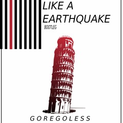 Goregoless - Like A Earthquake (Bootleg)
