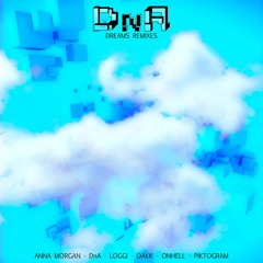 DnA (Dov1 & An-ten-Nae) - Dreams (Anna Morgan Remix)