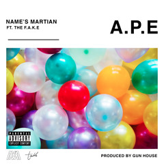 A.P.E (Feat. The F.A.K.E) (Prod. By Gun House)