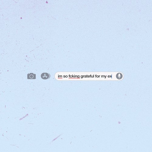 im so fcking grateful for my ex