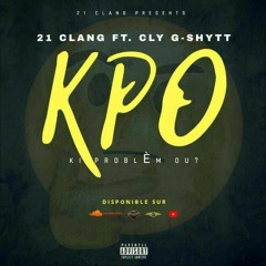 21 Clang - Ki Pwoblem Ou [K.P.O] (feat. Cly G-Shytt)
