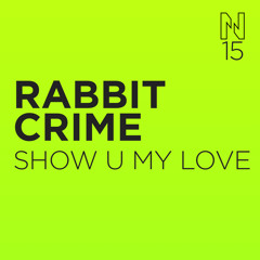 RABBIT CRIME - SHOW U MY LOVE