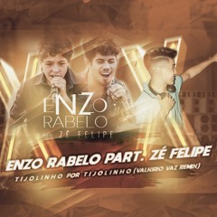 Enzo Rabelo Part. Zé Felipe - Tijolinho Por Tijolinho (Valkirio Vaz Remix)[FREE DOWNLOAD]