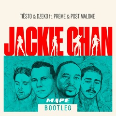 Tiësto & Dzeko ft. Preme & Post Malone - Jackie Chan (MAPE Bootleg) [preview] OUT NOW!