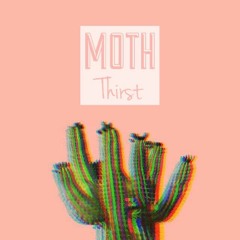 MOTH - Thirst