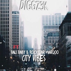 Diggz3k - City Vibes feat. Bali Baby & Rockstar Marqo