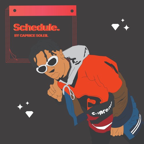 CAPRICE SOLÉIL -  "SCHEDULE" (PROD. ONE16GOAT)