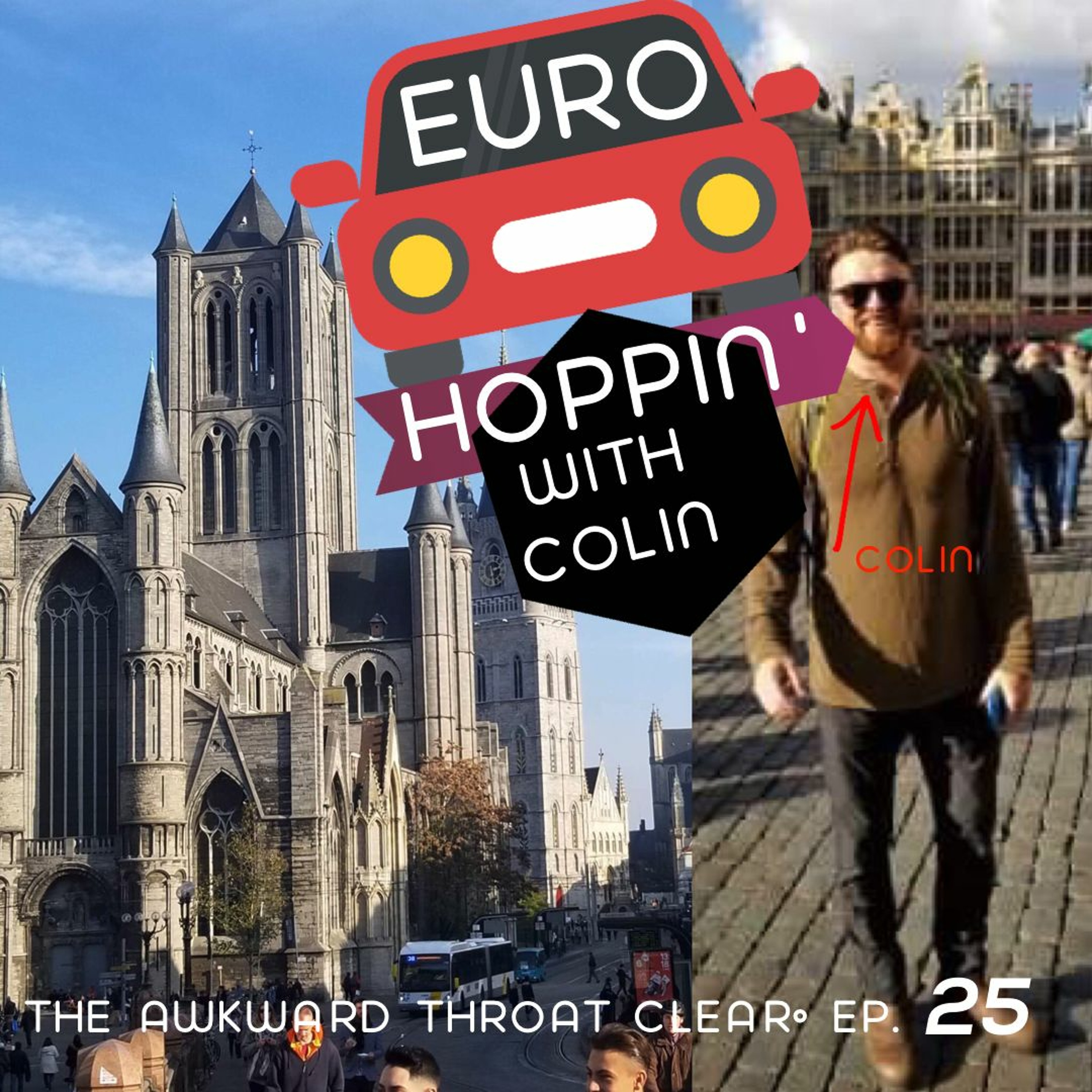 The Awkward Throat Clear With Aaron Chalupa Ep.25 Euro Hoppin With Colin episode artwork