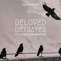 Beloved Betrayer ft. Christian Arnold