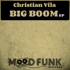 Christian Vila - BIG BOOM (Original Mix) // MFR161