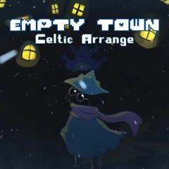 DELTARUNE - "Empty Town" 【Celtic Arrange/remix】